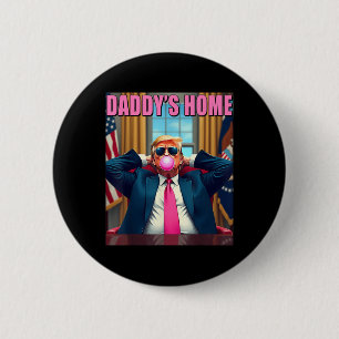 Trump 2024 Take America Back Daddys Home Pink Bubb 2 Inch Round Button