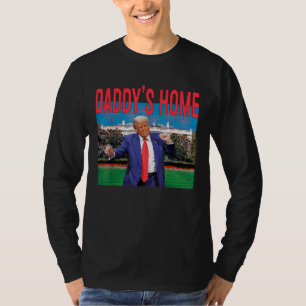 Trump 2024 Take America Back Daddy's Home T-Shirt