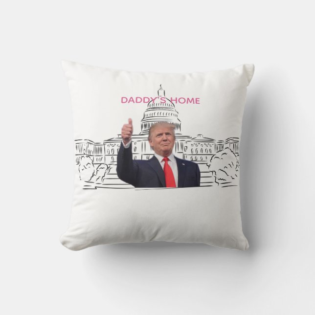 Trump 2024 Take America Back Daddy's Home  Throw Pillow (Front)