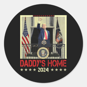 Trump 2024 Take America Back Daddy's Home Trump 20 Classic Round Sticker