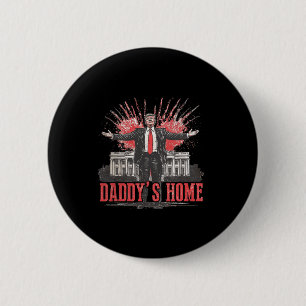 Trump 2024 Take America Back Daddy's Home Trump Pi 2 Inch Round Button