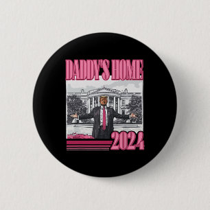 Trump 2024 Take America Back Daddy's Home Trump Pi 2 Inch Round Button