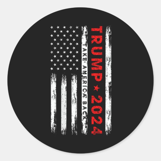 Trump 2024 Take America Back Election (on Back)  Classic Round Sticker (Front)