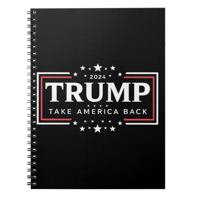 Trump 2024 Take America Back  Notebook (Front)