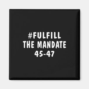 Trump 2024 Take America Byck And Fulfil The Manda Magnet
