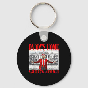 Trump 2024 Take America Ck Daddy's Home Trump 2024 Keychain