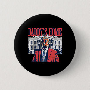 Trump 2024 Take America Ck Daddy's Home Trump  2 Inch Round Button