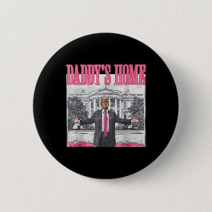 Trump 2024 Take America Ck Daddy's Home Trump Pink 2 Inch Round Button