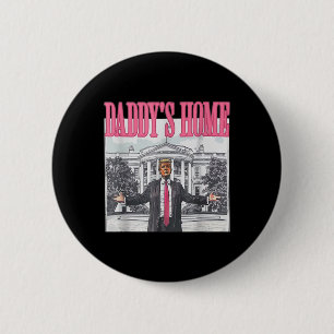 Trump 2024 Take America Ck Daddy's Home Trump Pink 2 Inch Round Button