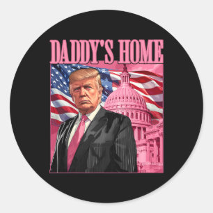 Trump 2024 Take America Ck Daddy's Home Trump Pink Classic Round Sticker