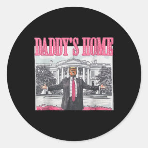 Trump 2024 Take America Ck Daddy's Home Trump Pink Classic Round Sticker