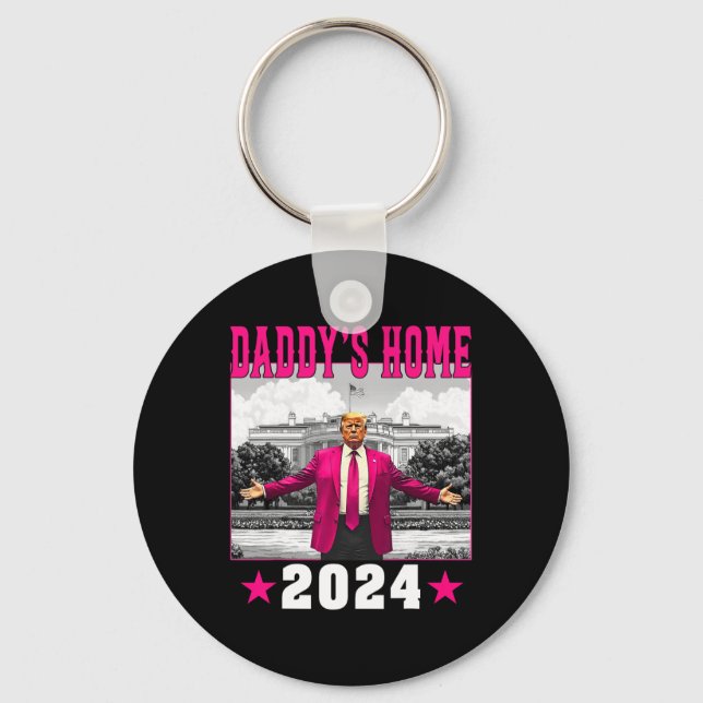 Trump 2024 Take America Ck Daddy's Home Trump Pink Keychain (Front)