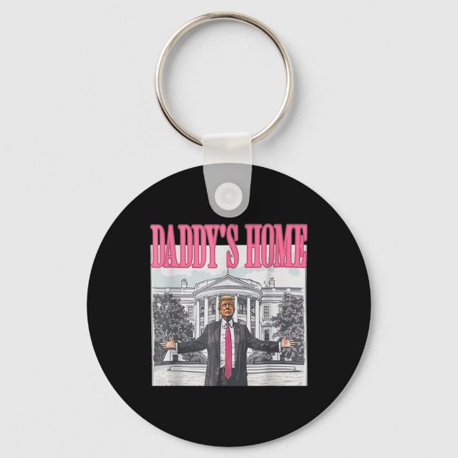 Trump 2024 Take America Ck Daddy's Home Trump Pink Keychain (Front)