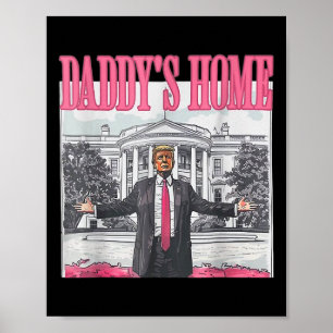 Trump 2024 Take America Ck Daddy's Home Trump Pink Poster