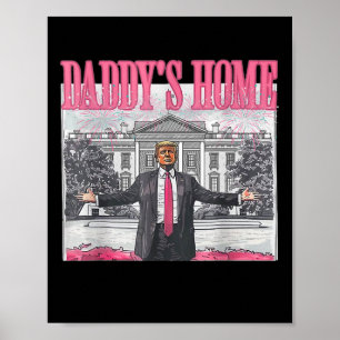 Trump 2024 Take America Ck Daddy's Home Trump Pink Poster