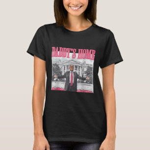 Trump 2024 Take America Ck Daddy's Home Trump Pink T-Shirt