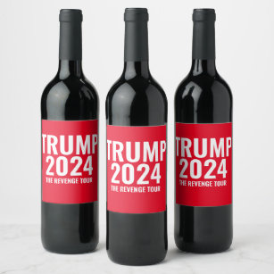 Trump 2024 THE REVENGE TOUR   Wine Label