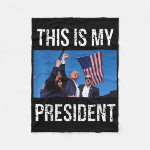 Trump 2024 This Is My President  Fleece Blanket