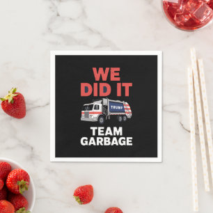 Trump 2024 Truck Garbage We Did It Team Garbage  Napkin