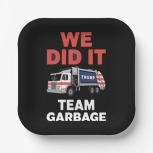 Trump 2024 Truck Garbage We Did It Team Garbage  Paper Plate