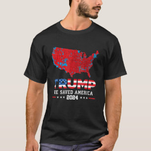 Trump 2024 We Saved America Presidential Election  T-Shirt