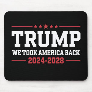 Trump 2024 We Took America Back 47 USA Mouse Pad