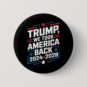 Trump 2024 We Took America Byck Election 2024  2 Inch Round Button