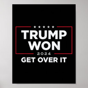 Trump 2024 Won Get Over It Uni - Black, Small Poster