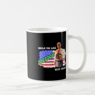 Trump 2024 Would You Like Freedom With That Fries  Coffee Mug