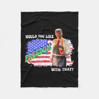 Trump 2024 Would You Like Freedom With That Fries Fleece Blanket