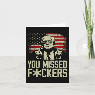 Trump 2024 You Missed Donald Trump Middle Finger  Card