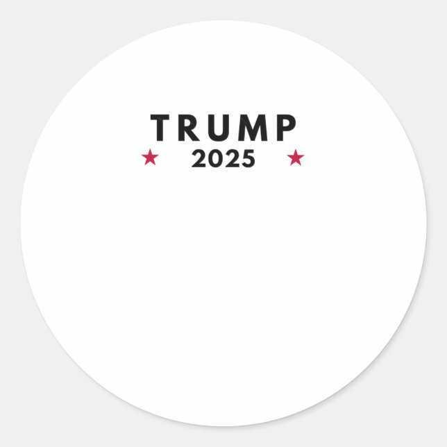 Trump 2025 2  classic round sticker (Front)