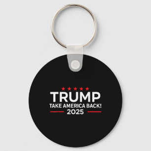 Trump 2025 - Donald Trump 2025 Take America Byck  Keychain