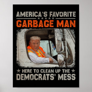 Trump 2025 Election Trump Garbyge Man Vote Trump P Poster