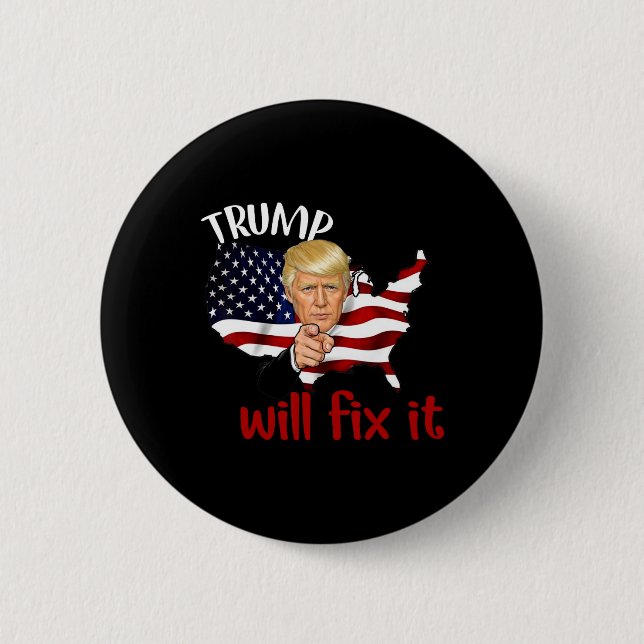 Trump 2025 Election Will Fix It Design  2 Inch Round Button (Front)