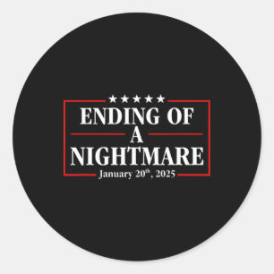 Trump 2025 - Ending Of A Scary Night January 20th Classic Round Sticker