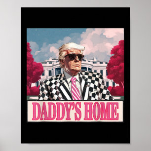 Trump 2025 Take America Byck Daddy's Home Trump Pi Poster