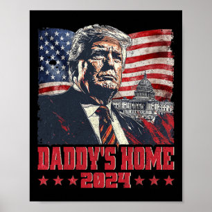 Trump 2025 Take America Byck Daddy's Home Trump Pi Poster