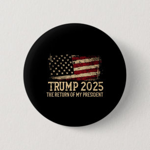 Trump 2025 The Return Of My President  2 Inch Round Button