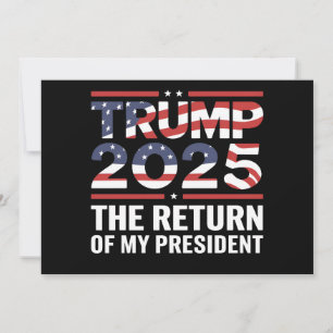 Trump 2025 The Return Of My President 47th US Invitation