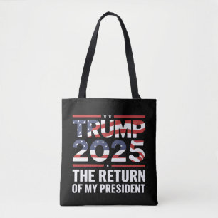 Trump 2025 The Return Of My President 47th US Tote Bag