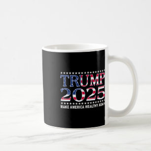 Trump 2025 Usa Flag Make America Wealthy Again Coffee Mug