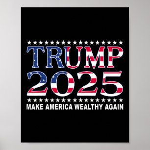 Trump 2025 Usa Flag Make America Wealthy Again Poster