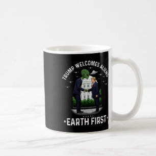 Trump 2025 Victory Trump Welcomes Aliens Earth Fir Coffee Mug