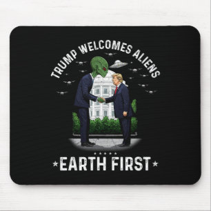 Trump 2025 Victory Trump Welcomes Aliens Earth Fir Mouse Pad