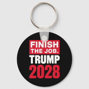 Trump 2028 Finish The Job Trump 2028 Keychain