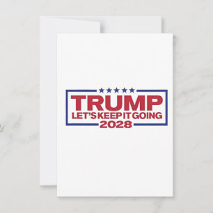 Trump 2028 Let's Keep It Going Invitation