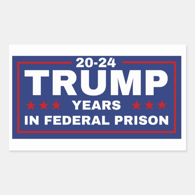 Trump 20-24 Years in Prison, Democrats Liberals  Sticker (Front)
