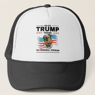 Trump 20-24 Years in Prison, Democrats Liberals Trucker Hat