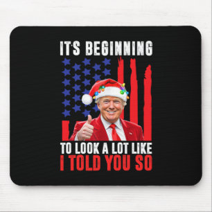 Trump 45 47 It's Beginning To Look A Lot Like I To Mouse Pad